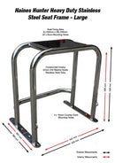 Large Stainless Steel Seat Frame - Haines Hunter Large Stainless Steel Seat Frame - Haines Hunter