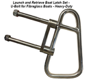 Launch and Retrieve Boat Latch Set - U-Bolt for Fibreglass Boats
